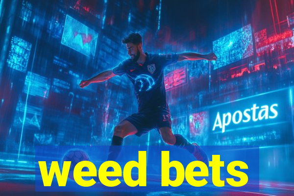 weed bets